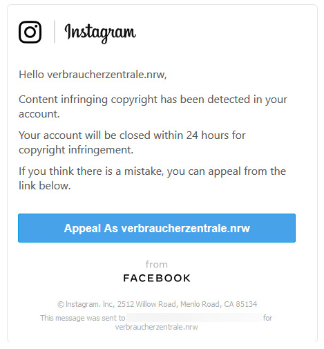 Phishing-Beispiel mit Instagram-Logo in der E-Mail. Text: "Hello verbraucherzentrale.nrw, Content jinfringing copyright has been detected in your account. Your account will be closed within 24 hours for copyright infringement. If you think there is a mistake, you can appeal from the link below." Screenshot: Verbraucherzentrale NRW